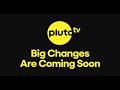 Big Changes Are Coming to Pluto TV