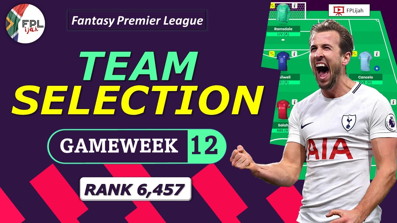 FPL GW12 TEAM SELECTION - Rank 6,457│KANE Vs SON│Gameweek 12│Fantasy ...