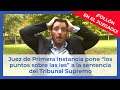 EL JUEZ nos aclara la últimas sentencias del Tribunal Supremo de Octubre del 2022