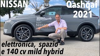 Nissan Qashqai Tekna benzina mild hybrid 140 cavalli. Tanta elettronica e tanto spazio