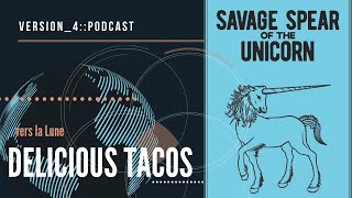 version_4::podcast ft. Delicious Tacos