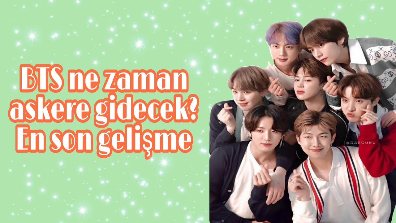 BTS Ne Zaman Askere Gidecek? • En Son Gelişme - YouTube