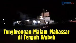 Tongkrongan Malam Makassar di Tengah Wabah