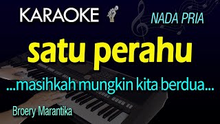 Karaoke MASIHKAH MUNGKIN KITA BERDUA SATU PERAHU || BROERY PESULIMA || NADA PRIA COWOK