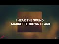 I Hear The Sound: Maurette Brown Clark