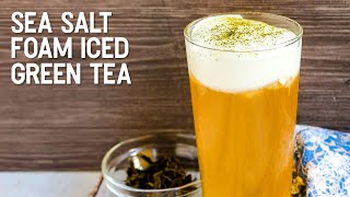 Sea Salt Foam Iced Green Tea
