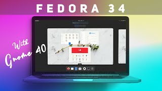 Fedora 34 & Gnome 40 : Perfect Mix?