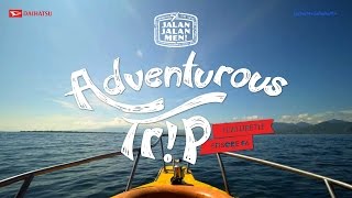 [Featurette Episode 6] - Jalan2Men 2015 - Adventurous Trip with Daihatsu