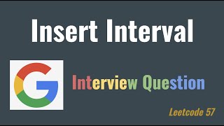 Insert Interval - Leetcode 57 - Google Interview Question