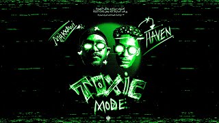 MAKKAWI X HAVEN - TOXIC MODE | مكاوي و هيفن - توكسك مود ( Official Music Video )