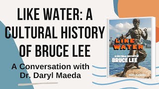 Like Water: A Cultural History of Bruce Lee