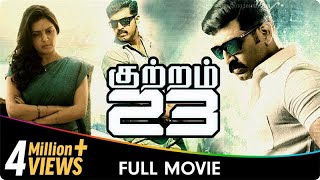 Kuttram 23 - Tamil Full Movie - Mahima Nambiar, Arun Vijay, Amit Bhargav, Abhinaya, Vamsi Krishna