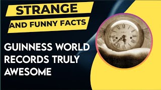 Guinness World Records Truly  Awesome