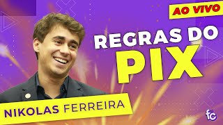 💣NIKOLAS FERREIRA AO VIVO I GOVERNO REVOGA REGRAS DO PIX 🚨