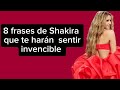 Las 8 Frases Inspiradoras de SHAKIRA que todas las  MUJERES DEBEN ESCUCHAR