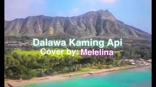 Dalawa Kaming Api. Cover by: Melelina