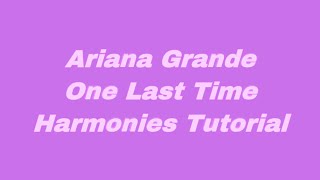 Ariana Grande’s One Last Time Harmony Breakdown