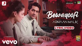Bewaqoofi Lyric Video - Yeh Saali Aashiqui|Armaan Malik|Vardhan & Shivaleeka|Hitesh Modak