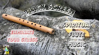 BLACKSCREEN | Flute music to Eliminate Stress FAST