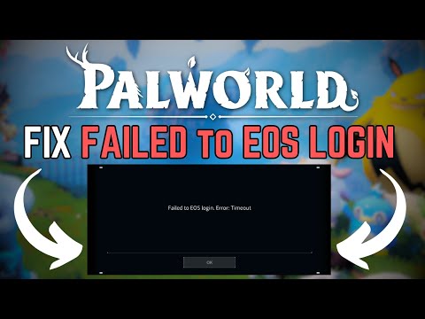 The Best Way to Fix 'Failed EOS Login Palworld' Error in 6 Steps