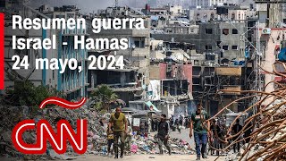 Resumen en video de la guerra Israel - Hamas: noticias del 24 de mayo de 2024