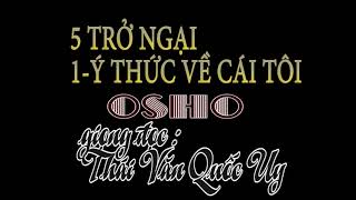 5 TRỞ NGẠI I Ý THỨC VỀ CÁI TÔI I OSHO I