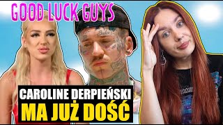 CAROLINE DERPIEŃSKI MA DOŚĆ | Good Luck Guys # 2