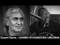 swami rama e ijambo ryahindura ubuzima ep851