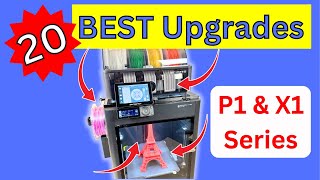 The 20 BEST Upgrades for your Bambu Lab P1/X1 Series 3D Printers!