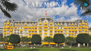 FAIRMONT LE MONTREUX PALACE |  amazing stay (4K HDR)