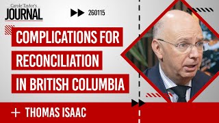 Complications for reconciliation in British Columbia (w/ Thomas Isaac, Cassels Brock & Blackwell)