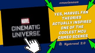 Yes, Marvel Fan Theories Actually Inspired One Of The Coolest MCU Cameo Scenes - movie news