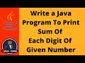 28 | Java Program To Find Sum Of Each Digit Of Given Number | Java While Loop