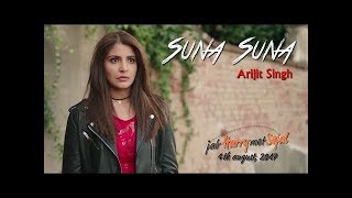 Suna Suna | Jab Harry Met Sejal | Arijit Singh | Shahrukh Khan | Anushka Sharma