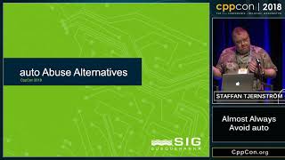 CppCon 2018: Staffan Tjernström “Almost Always Avoiding auto”