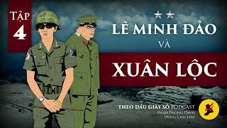 Thiếu Tướng Lê Minh Đảo và trận chiến cuối cùng - Phần 4