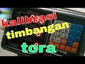 KALIBRASI TIMBANGAN  TORA 150kg