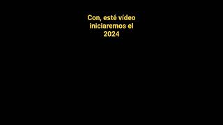 con este vídeo iniciaremos el 2024