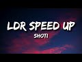 Shoti - LDR (Speed Up Lyrics)