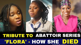 Tribute to Abattoir Flora, Tolu Adegboyega - How She Died