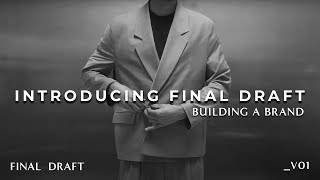 BUILDING A BRAND – Intro, daily work, shoot planning – Final Draft Clothing _V1