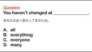 2470. （同窓会にて）あなたは全く変わってませんね　を英語で？