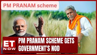 PM Pranam Scheme Gets Government's Nod | CCEA Approves Rs 3.7 Lk Cr Pkg For Fertilisers | ET Now