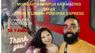 TRAIN # 12534 PUSHPAK EXPRESS - COMPLETE GUIDE ! MUMBAI TO KANPUR KA SAFAR ! FUN ! TRAVEL VLOG