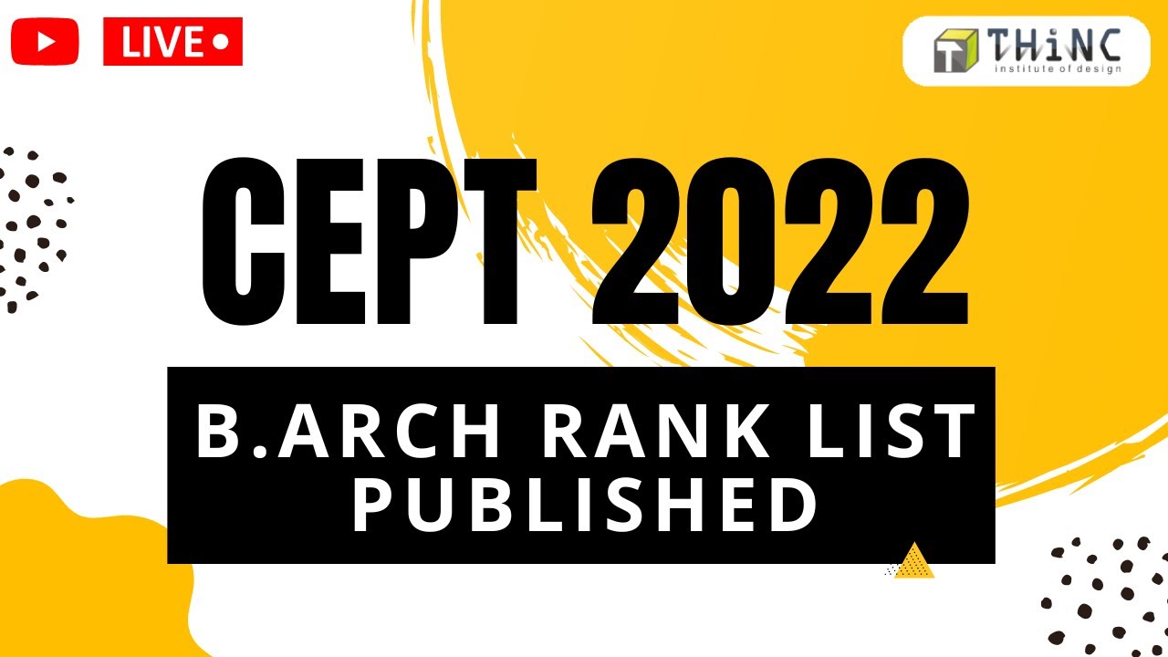 CEPT 2022 RANK LIST PUBLISHED | CEPT UNIVERSITY | B.ARCH 2022 ...