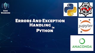 Error and Exception Handling in Python | Python Tutorial | Anaconda | Code Warriors