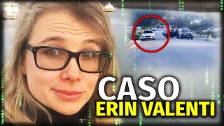 Dijo que la Matrix era Real y Desapareció |El Caso de Erin Valenti