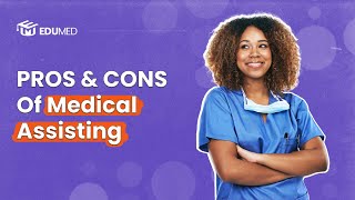 Pros \u0026 Cons of Being a Medical Assistant - Should YOU Do It?