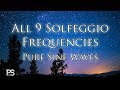 All 9 Solfeggio Frequencies Pure Sine (Wave) Tone - 10 Minute Quick Reset