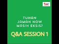 #SpiritFest #WePreach : Q&A SESSION 1 | TUHAN JAMAN NOW, MASIH EKSIS? (PART 3)